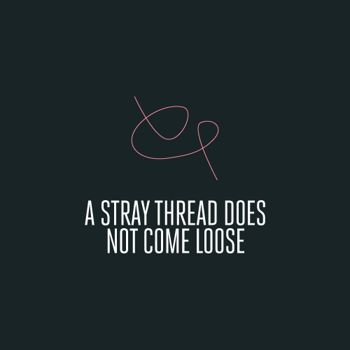 No loose stray threads
